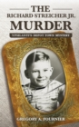 The Richard Streicher Jr. Murder : Ypsilanti's Depot Town Mystery - Book