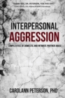 Interpersonal Aggression : Complexities of Domestic and Intimate Partner Abuse - Book