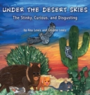 Under the Desert Skies : The Stinky, Curious, and Disgusting - Book