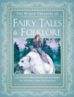 The World Treasury of Fairy Tales & Folklore : A Family Heirloom of Stories to Inspire & Entertain - eBook