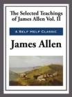 The Selected Teachings of James Allen Volume II - eBook