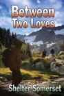 Between Two Loves - Book