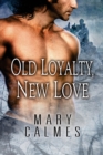 Old Loyalty, New Love - Book