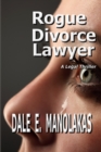 Rogue Divorce Lawyer : A Legal Thriller - Book