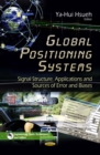 Global Positioning Systems : Signal Structure, Applications and Sources of Error and Biases - eBook