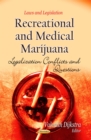 Recreational and Medical Marijuana : Legalization Conflicts and Questions - eBook