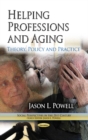 Helping Professions & Aging : Theory, Policy & Practice - Book