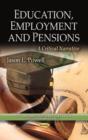 Education, Employment & Pensions : A Critical Narrative - Book