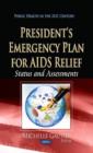 President's Emergency Plan for AIDS Relief : Status & Assessments - Book