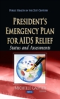 President's Emergency Plan for AIDS Relief : Status and Assessments - eBook