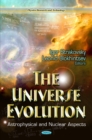 Universe Evolution : Astrophysical & Nuclear Aspects - Book