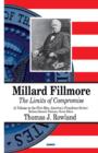 Millard Fillmore : The Limits of Compromise - Book
