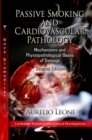 Passive Smoking and Cardiovascular Pathology : Mechanisms and Physiopathological Bases of Damage. Second Edition - eBook