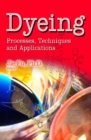 Dyeing : Processes, Techniques & Applications - Book