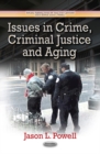 Issues in Crime, Criminal Justice & Aging - Book
