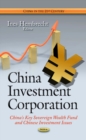 China Investment Corporation : China's Key Sovereign Wealth Fund & Chinese Investment Issues - Book