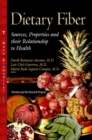 Dietary Fiber : Sources, Properties & Their Relationship to Health - Book