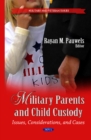 Military Parents & Child Custody : Issues, Considerations & Cases - Book