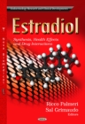 Estradiol : Synthesis, Health Effects and Drug Interactions - eBook