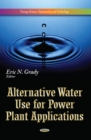 Alternative Water Use for Power Plant Applications - Book