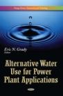 Alternative Water Use for Power Plant Applications - eBook