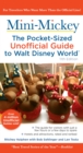 Mini Mickey: The Pocket-Sized Unofficial Guide to Walt Disney World : the Pocket-Sized Unofficial Guide to Walt Disney World - Book