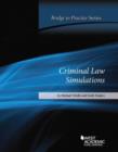 Criminal Law Simulations: Bridge to Practice - Book
