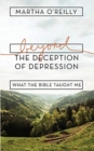 Beyond the Deception of Depression : What the Bible Taught Me - Book
