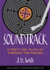 Soundtrack : A Forty-Day Playlist Through the Psalms - eBook