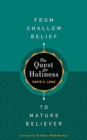 The Quest for Holiness-From Shallow Belief to Mature Believer - Book