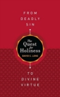 The Quest for Holiness-From Deadly Sin To Divine Virtue - Book