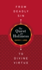 The Quest for Holiness-From Deadly Sin to Divine Virtue - eBook