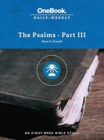 The Psalms-Part III : An Eight-Week Bible Study - Book