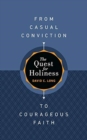 The Quest for Holiness-From Casual Conviction to Courageous Faith - Book