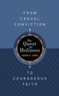 The Quest for Holiness-From Casual Conviction to Courageous Faith - eBook