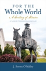 For the Whole World : A Century of Mission at Asbury Theological Seminary - eBook