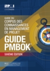 Guide du Corpus des connaissances en management de projet (guide PMBOK) : (French version of: A guide to the Project Management Body of Knowledge: PMBOK guide) - Book