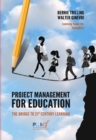Project Management for Education : The Bridge to 21st Century Learning - Book