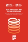 Building Resilient Organizations : Best practices, tools and insights to thrive in ever-changing contexts - Book