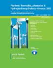Plunkett's Renewable, Alternative & Hydrogen Energy Industry Almanac 2015 : Renewable, Alternative & Hydrogen Energy Industry Market Research, Statistics, Trends & Leading Companies - Book