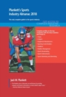 Plunkett's Sports Industry Almanac 2018 : Sports & Recreation Industry Market Research, Statistics, Trends & Leading Companies - Book