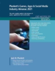 Plunkett's Games, Apps & Social Media Industry Almanac 2021 : Games, Apps & Social Media Industry Market Research, Statistics, Trends and Leading Companies - Book
