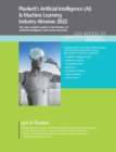 Plunkett's Artificial Intelligence (AI) & Machine Learning Industry Almanac 2022 : Artificial Intelligence (AI) & Machine Learning Industry Market Research, Statistics, Trends and Leading Companies - Book
