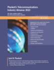 Plunkett's Telecommunications Industry Almanac 2022 : The Only Complete Guide to the Telecommunications Industry - Book