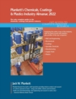 Plunkett's Chemicals, Coatings & Plastics Industry Almanac 2022 : The Only Complete Guide to the Chemicals, Coatings, and Plastics Industry - Book