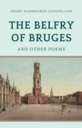 The Belfry of Bruges and Other Poems - Book