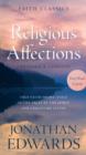 Religious Affections : True Faith Shows Itself in the Fruit of the Spirit and Christlike Living - eBook
