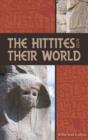 The Hittites and Their World - Book