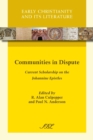 Communities in Dispute : Current Scholarship on the Johannine Epistles - Book