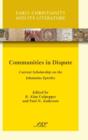 Communities in Dispute : Current Scholarship on the Johannine Epistles - Book